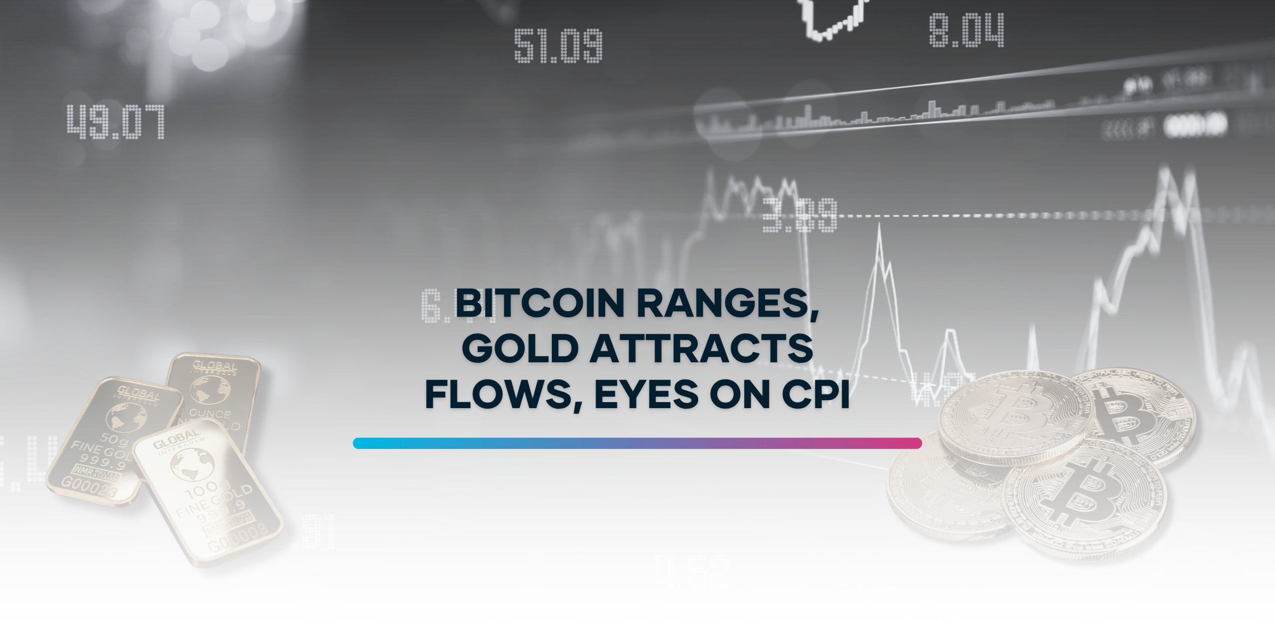 Bitcoin Holds Range as Gold Gains Ahead of CPI