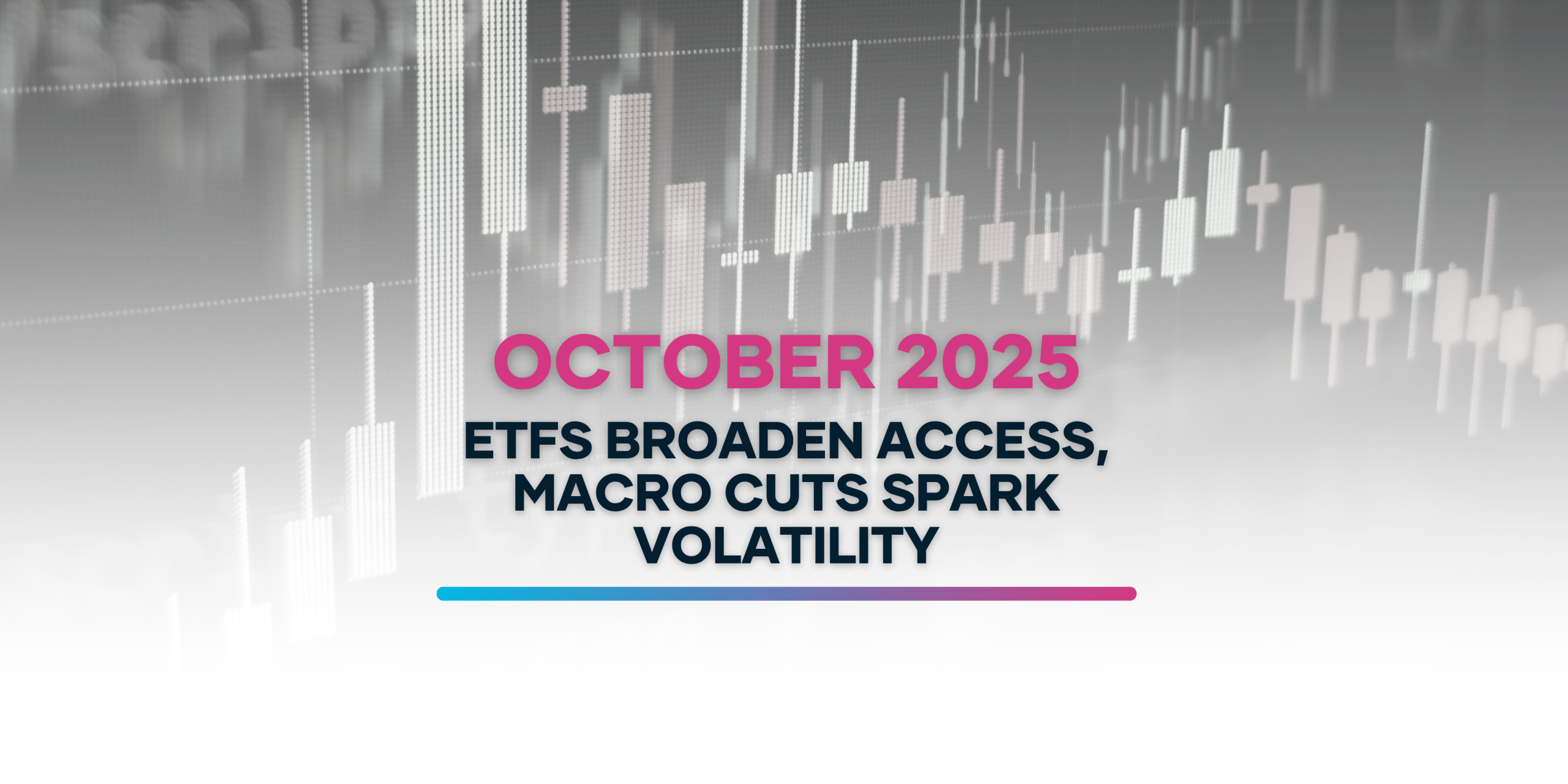 ETF Surge, Rate Cuts Stir Volatility in October 2025