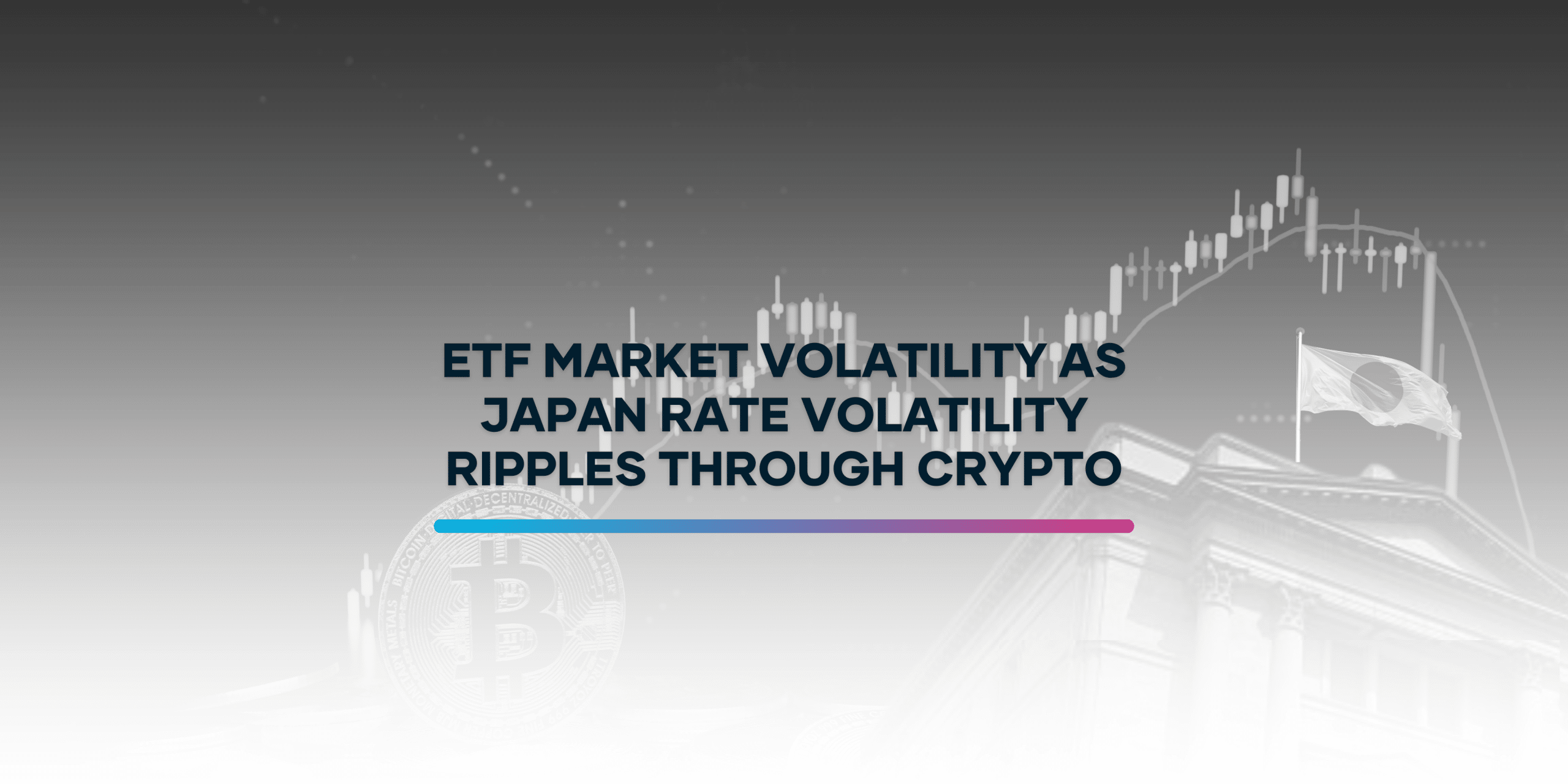 ETF Market Volatility as Japan Rate Shock Hits Crypto